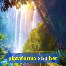 plataforma 258 bet